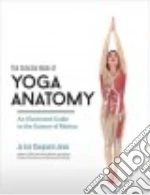The Concise Book of Yoga Anatomy