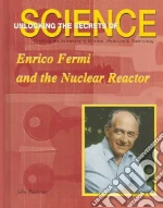 Enrico Fermi and the Nuclear Reactor