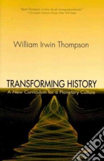 Transforming History libro in lingua di Thompson William Irwin