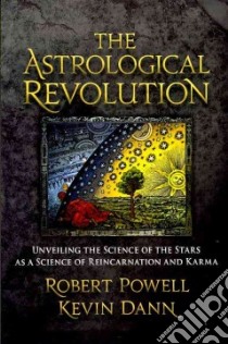 The Astrological Revolution libro in lingua di Powell Robert, Dann Kevin