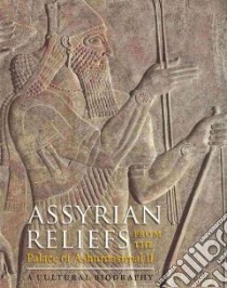 Assyrian Reliefs from the Palace of Ashurnasirpal II libro in lingua di Cohen Ada (EDT), Kangas Steven E. (EDT)
