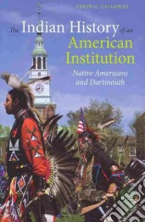 The Indian History of an American Institution libro in lingua di Calloway Colin G.
