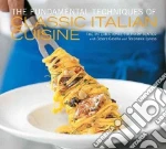 The Fundamental Techniques of Classic Italian Cuisine
