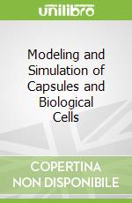 Modeling and Simulation of Capsules and Biological Cells