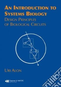 An Introduction to Systems Biology libro in lingua di Alon Uri
