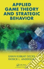 Applied Game Theory and Strategic Behavior