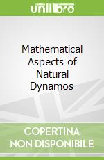 Mathematical Aspects of Natural Dynamos