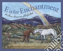 E Is for Enchantment libro in lingua di James Helen Foster, Twinem Neecy (ILT)