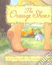 The Orange Shoes libro in lingua di Noble Trinka Hakes, Ettlinger Doris (ILT)
