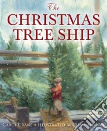 The Christmas Tree Ship libro in lingua di Crane Carol, Ellison Chris (ILT)