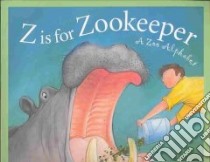 Z Is for Zookeeper libro in lingua di Smith Marie, Smith Roland, Cole Henry (ILT)
