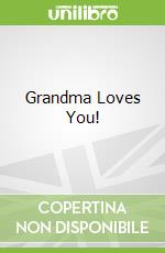 Grandma Loves You!
