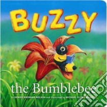Buzzy the Bumblebee libro in lingua di Brennan-Nelson Denise, Monroe Michael Glenn (ILT)