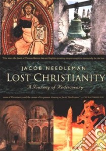 Lost Christianity libro in lingua di Needleman Jacob