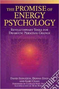 The Promise of Energy Psychology libro in lingua di Feinstein David, Eden Donna, Craig Gary
