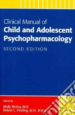 Clinical Manual of Child and Adolescent Psychopharmacology