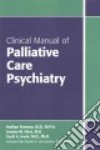 Clinical Manual of Palliative Care Psychiatry libro str