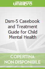 Dsm-5 Casebook and Treatment Guide for Child Mental Health