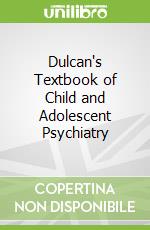 Dulcan's Textbook of Child and Adolescent Psychiatry