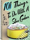 101 Things to Do With a Slow Cooker libro str