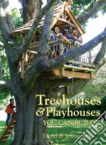 Treehouses & Playhouses You Can Build libro in lingua di Stiles David R., Stiles Jeanie