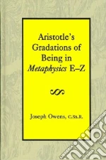 Aristotle's Gradations Of Being In Metaphysics E-Z