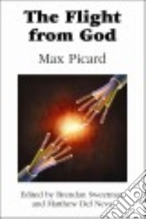 The Flight from God libro in lingua di Picard Max, Sweetman Brendan (EDT), Del Nevo Matthew (EDT), Marcel Gabriel (FRW), Kuschnitsky Marianne (TRN)