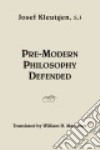 Pre-Modern Philosophy Defended libro str