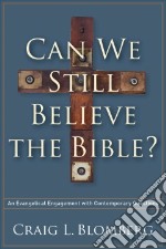 Can We Still Believe the Bible?