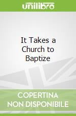It Takes a Church to Baptize