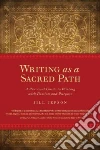 Writing as a Sacred Path libro str