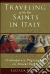 Traveling With The Saints In Italy libro str