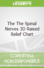 The The Spinal Nerves 3D Raised Relief Chart