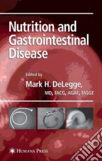 Nutrition and Gastrointestinal Disease libro in lingua di Delegge Mark H. (EDT)