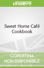 Sweet Home Café Cookbook libro str