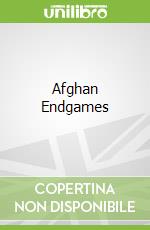 Afghan Endgames