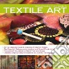 The Complete Photo Guide to Textile Art libro str