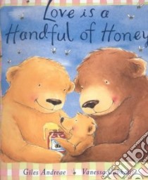 Love Is a Handful of Honey libro in lingua di Andreae Giles, Cabban Vanessa (ILT)