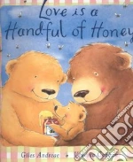 Love Is a Handful of Honey
