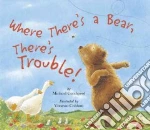Where There's a Bear, There's Trouble!