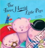 The Three Horrid Little Pigs
