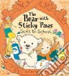 The Bear With Sticky Paws Goes to School libro str