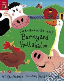 Cock-a-doodle-doo! Barnyard Hullabaloo libro in lingua di Andreae Giles, Wojtowycz David (ILT)