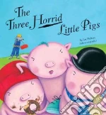 The Three Horrid Little Pigs