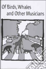 Of Birds, Whales, and Other Musicians