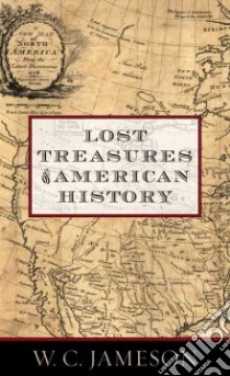 Lost Treasures of American History libro in lingua di Jameson W. C.