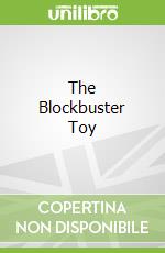 The Blockbuster Toy