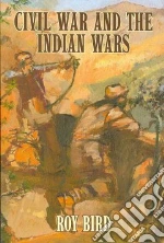 Civil War and the Indian Wars