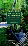 The Education of a Gardener libro str