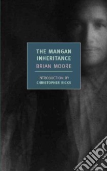 The Mangan Inheritance libro in lingua di Moore Brian, Ricks Christopher (INT)